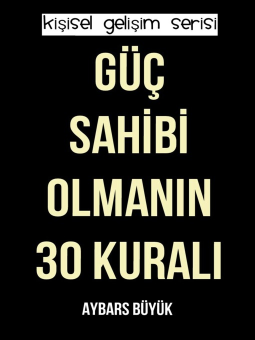 Title details for Güç Sahibi Olmanın 30 Kuralı by Aybars Büyük - Available